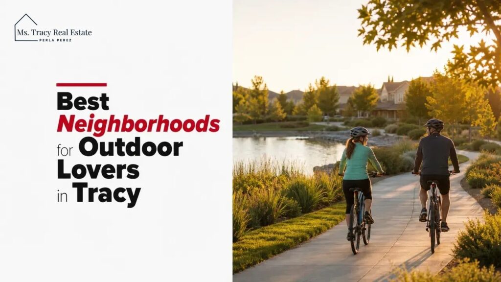 Best Neighborhoods for Outdoor Lovers in Tracy